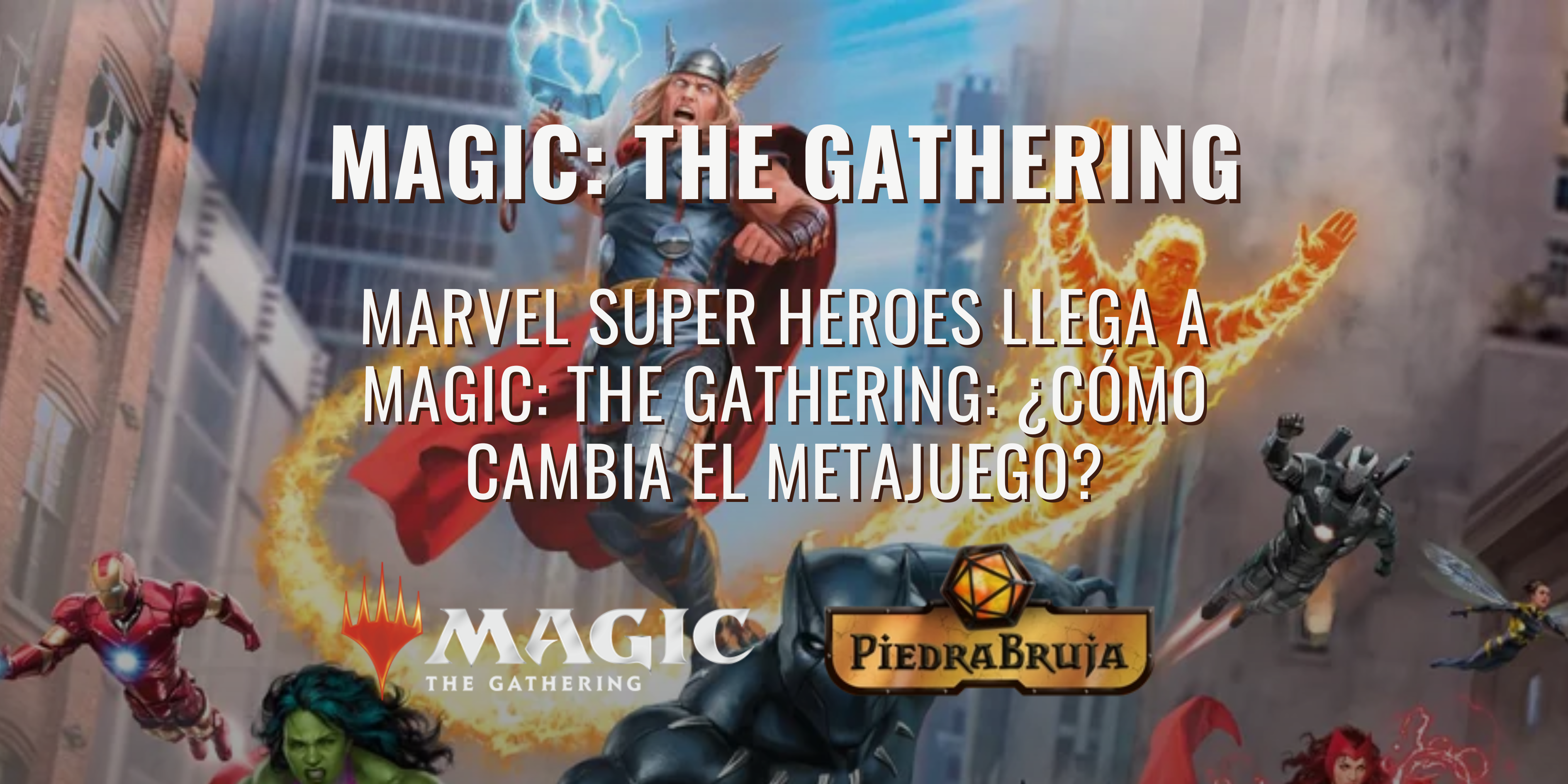 Marvel Super Heroes llega a Magic: The Gathering: ¿Cómo cambia el metajuego?