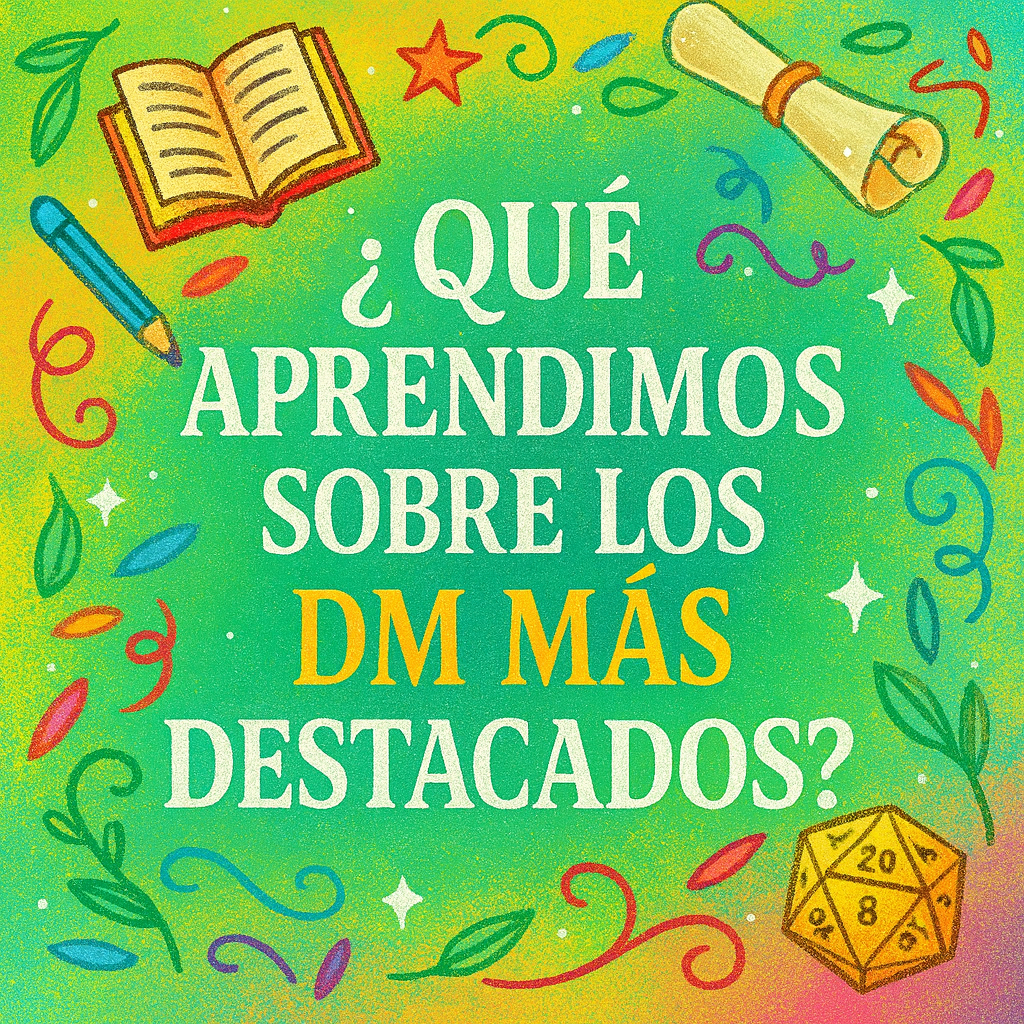 ¿Qué aprendimos sobre los DM más destacados?