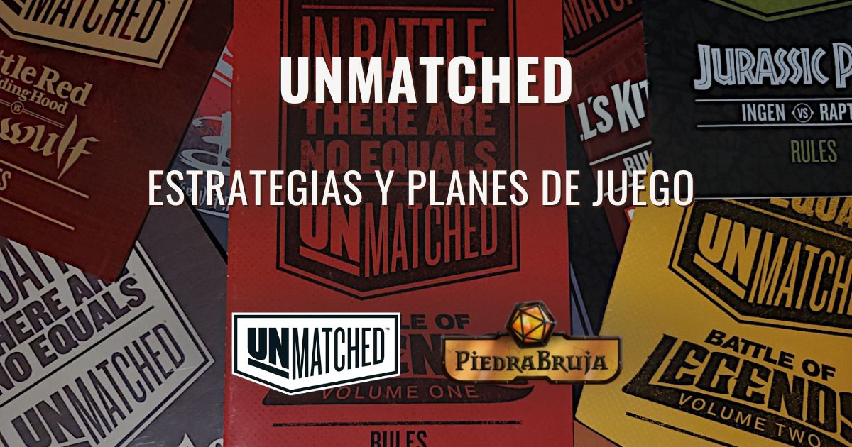 Estrategias y planes de juego en Unmatched