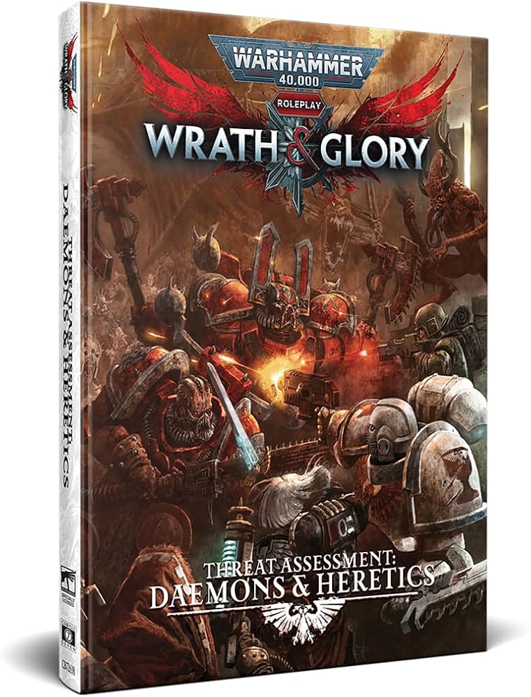 Warhammer 40k Wrath & Glory RPG: Threat Assessment - Daemons & Heretics