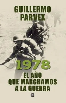 1978 el Año que Marchamos a la Guerra