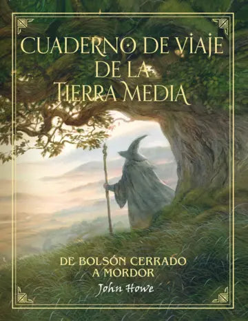 Cuaderno de viaje de la Tierra Media - John Howe