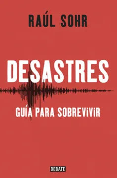 Desastres: Guía para sobrevivir