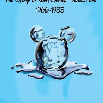 Frozen in Ice: The Story of Walt Disney Productions 1966-1985