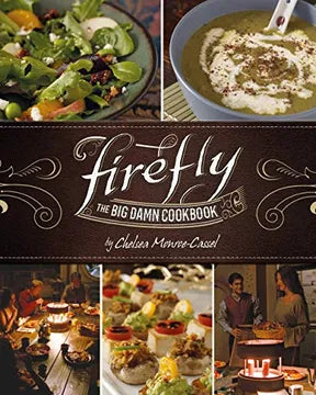 Firefly: The Big Damn Cookbook