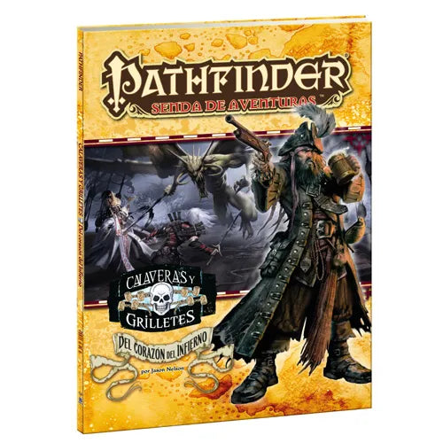 Pathfinder: Calaveras y Grilletes 6 - Del Corazón del Infierno