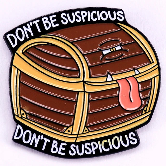 Pin Esmaltado Don't be suspicious