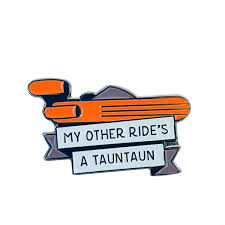 Pin Esmaltado My Other Ride's a Tauntaun