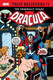 True Believers #1 The Criminally Insane Dracula