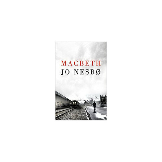 Macbeth - Jo Nesbo